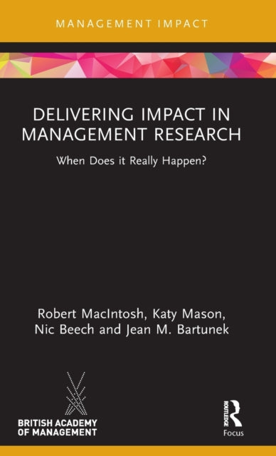 Book cover of: Delivering Impact in Management Research. By: Robert MacIntosh