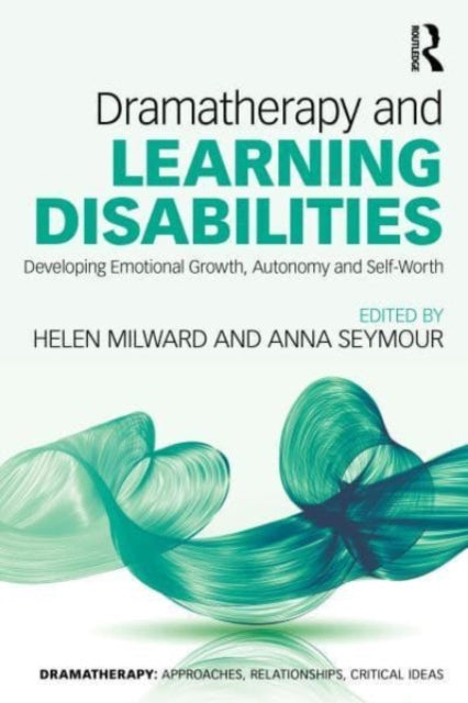 Book cover of: Dramatherapy and Learning Disabilities. By: Helen Milward