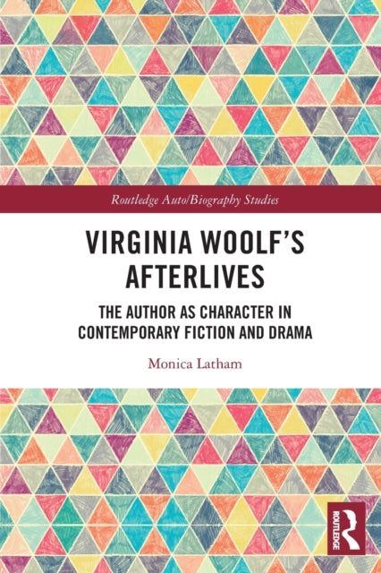 Book cover of: Virginia Woolf’s Afterlives. By: Monica Latham
