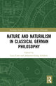 Book cover of: Nature and Naturalism in Classical German Philosophy