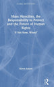 Book cover of: Mass Atrocities, the Responsibility to Protect and the Future of Human Rights. By: Simon Adams