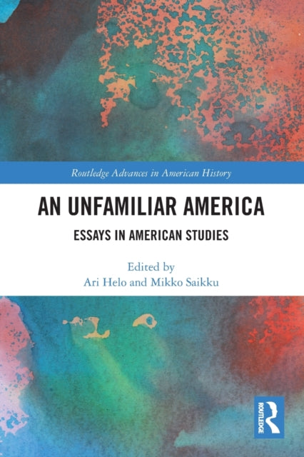 Book cover of: Unfamiliar America. By: Ari Helo