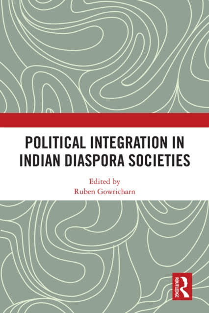 Book cover of: Political Integration in Indian Diaspora Societies. By: Ruben Gowricharn