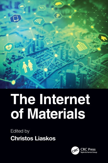 Book cover of: Internet of Materials. By: Christos Liaskos
