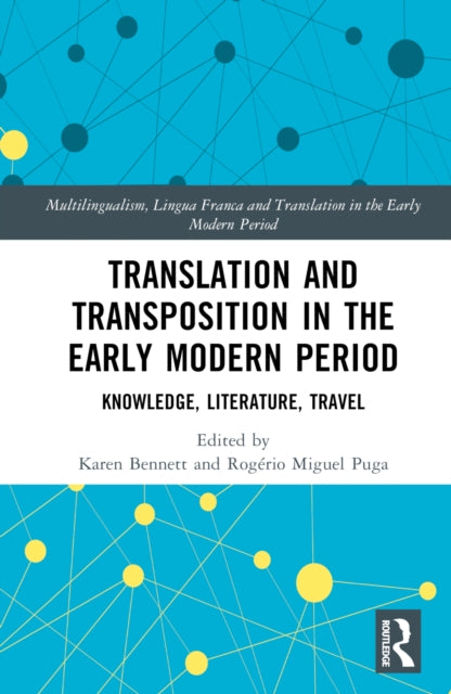 Book cover of: Translation and Transposition in the Early Modern Period. By: Karen Bennett