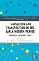 Book cover of: Translation and Transposition in the Early Modern Period. By: Karen Bennett
