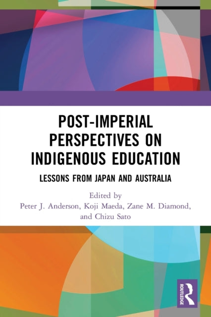 Book cover of: Post-Imperial Perspectives on Indigenous Education. By: Anderson, Peter J.
