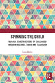 Book cover of: Spinning the Child. By: Liam Maloy