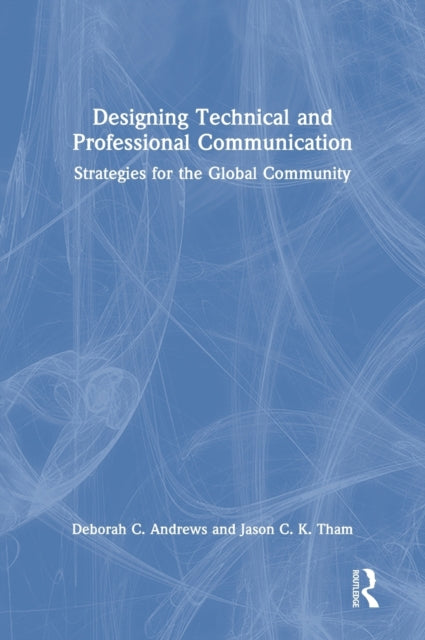 Book cover of: Designing Technical and Professional Communication. By: Deborah C. Andrews