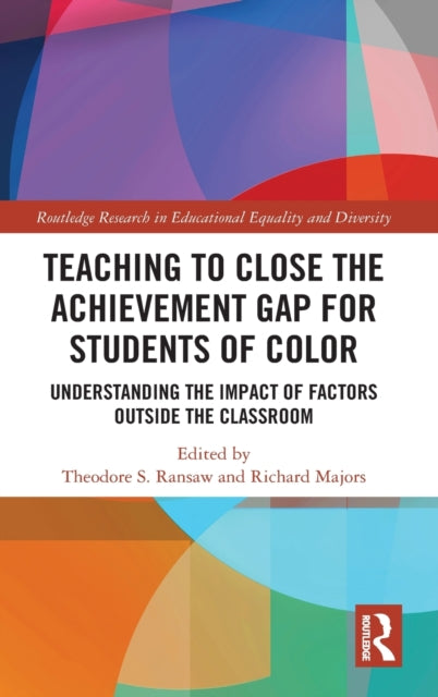 Book cover of: Teaching to Close the Achievement Gap for Students of Color. By: Theodore S. Ransaw