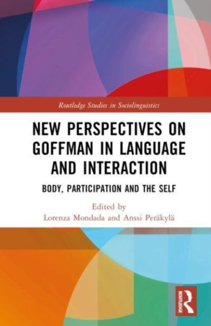 Book cover of: New Perspectives on Goffman in Language and Interaction. By: Lorenza Mondada