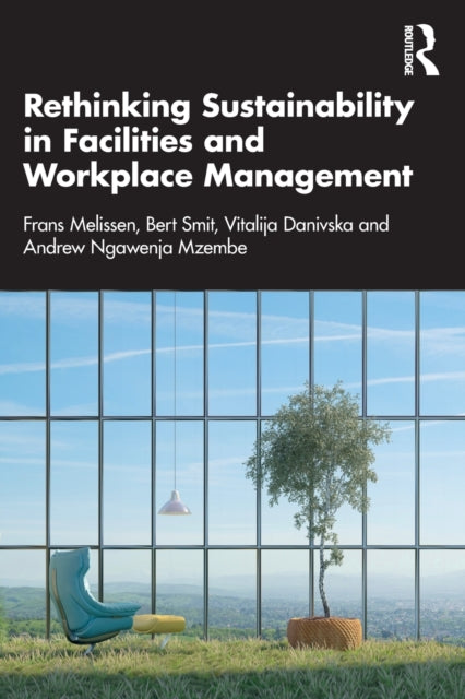 Book cover of: Rethinking Sustainability in Facilities and Workplace Management. By: Frans Melissen