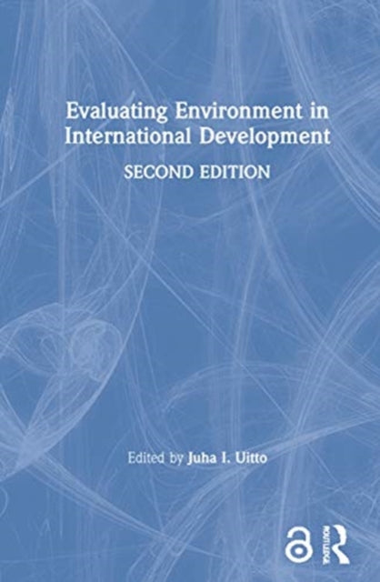 Book cover of: Evaluating Environment in International Development. By: Juha I. Uitto