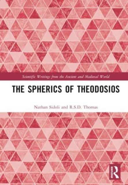 Book cover of: Spherics of Theodosios. By: Nathan Sidoli