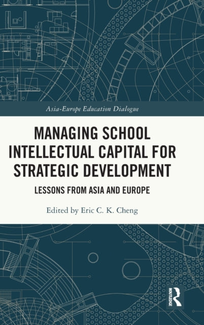 Book cover of: Managing School Intellectual Capital for Strategic Development. By: Eric C. K. Cheng