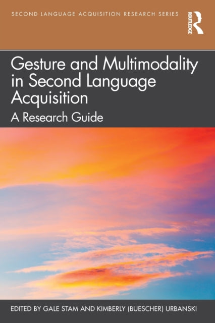 Book cover of: Gesture and Multimodality in Second Language Acquisition. By: Gale Stam