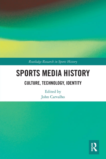 Book cover of: Sports Media History. By: John Carvalho