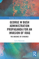 Book cover of: George W Bush Administration Propaganda for an Invasion of Iraq. By: Lawrence Raymond Hartenian
