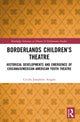 Book cover of: Borderlands Children’s Theatre. By: Cecilia Josephine Aragón