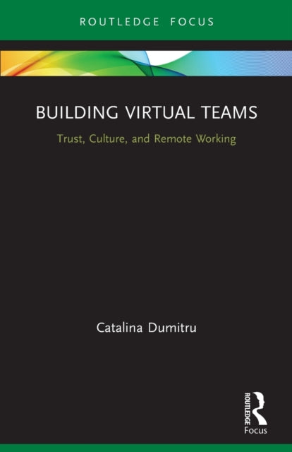 Book cover of: Building Virtual Teams. By: Catalina Dumitru
