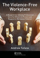 Book cover of: Violence-Free Workplace. By: Andrew A. Tufano