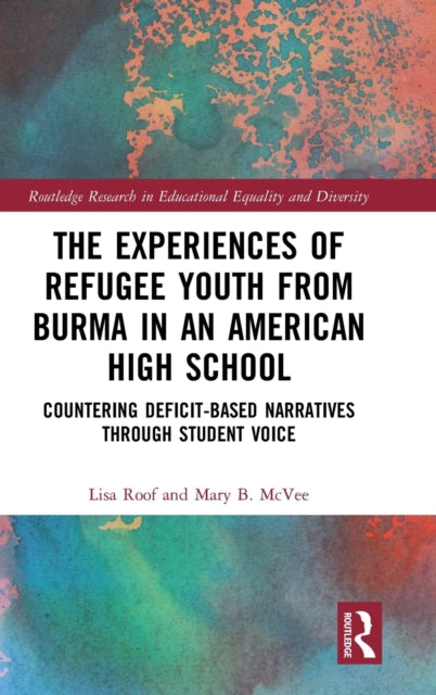 Book cover of: Experiences of Refugee Youth from Burma in an American High School. By: Lisa Roof