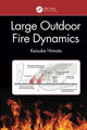 Book cover of: Large Outdoor Fire Dynamics. By: Keisuke Himoto