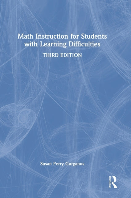 Book cover of: Math Instruction for Students with Learning Difficulties. By: Susan Perry Gurganus