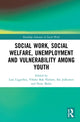 Book cover of: Social Work, Social Welfare, Unemployment and Vulnerability Among Youth. By: Lars Uggerhøj