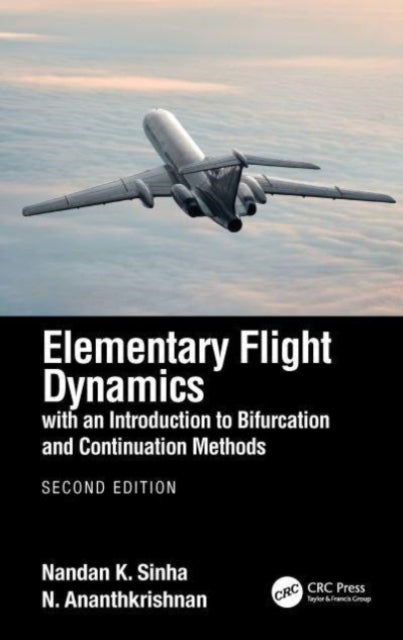 Book cover of: Elementary Flight Dynamics with an Introduction to Bifurcation and Continuation Methods. By: Nandan K. Sinha