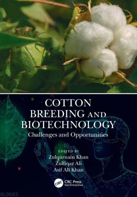 Book cover of: Cotton Breeding and Biotechnology. By: Zulqurnain Khan