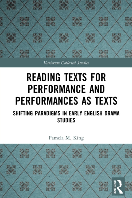 Book cover of: Reading Texts for Performance and Performances as Texts. By: Pamela M. King