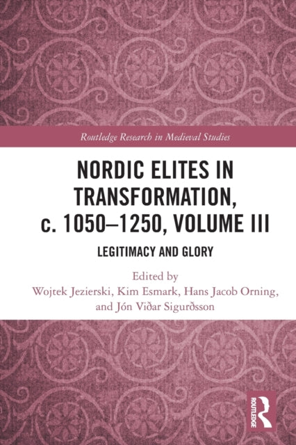 Book cover of: Nordic Elites in Transformation, c. 1050–1250, Volume III. By: Wojtek Jezierski