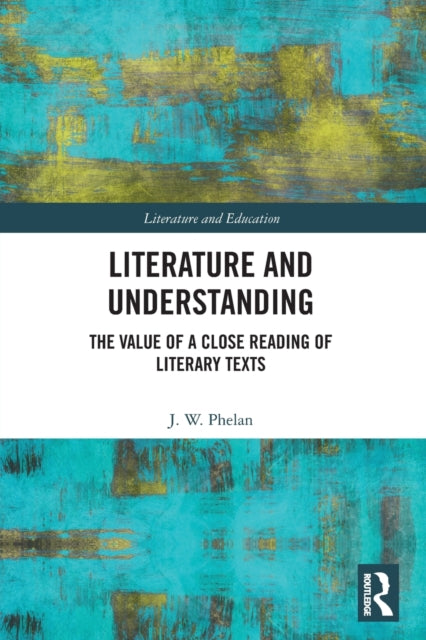 Book cover of: Literature and Understanding. By: Jon Phelan