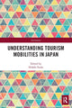Book cover of: Understanding Tourism Mobilities in Japan. By: Hideki Endo