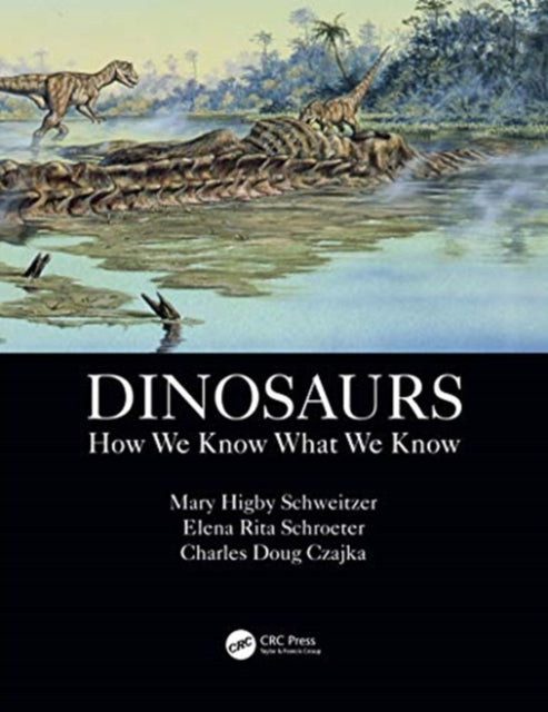 Book cover of: Dinosaurs. By: Mary Higby Schweitzer