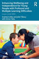 Book cover of: Enhancing Wellbeing and Independence for Young People with Profound and Multiple Learning Difficulties. By: Andrew Colley