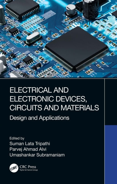 Book cover of: Electrical and Electronic Devices, Circuits and Materials. By: Suman Lata Tripathi