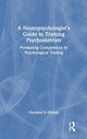 Book cover of: Neuropsychologist’s Guide to Training Psychometrists. By: Christine S. Ghilain