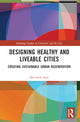 Book cover of: Designing Healthy and Liveable Cities. By: Marichela Sepe