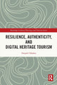 Book cover of: Resilience, Authenticity and Digital Heritage Tourism. By: Deepak Chhabra