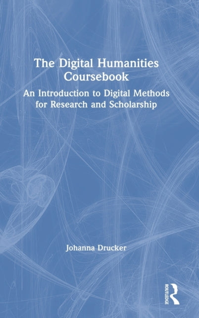 Book cover of: Digital Humanities Coursebook. By: Johanna Drucker