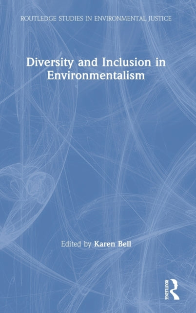 Book cover of: Diversity and Inclusion in Environmentalism. By: Karen Bell