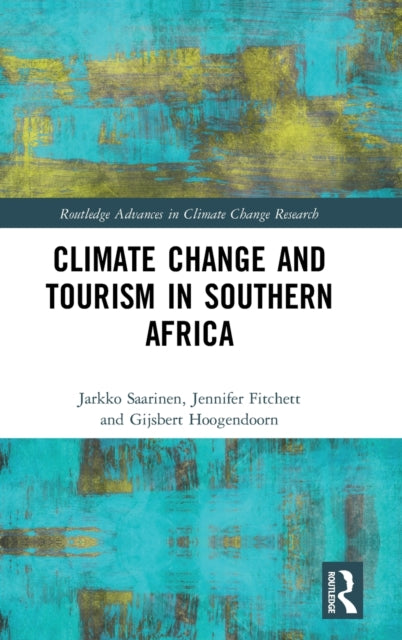 Book cover of: Climate Change and Tourism in Southern Africa. By: Jarkko Saarinen