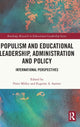 Book cover of: Populism and Educational Leadership, Administration and Policy. By: Peter V. Milley