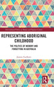 Book cover of: Representing Aboriginal Childhood. By: Joanne Faulkner