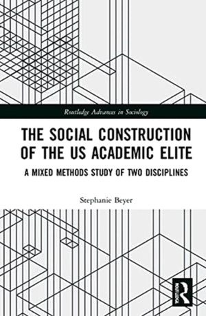 The Social Construction of the US Academic Elite
