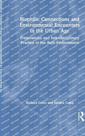 Biophilic Connections and Environmental Encounters in the Urban Age