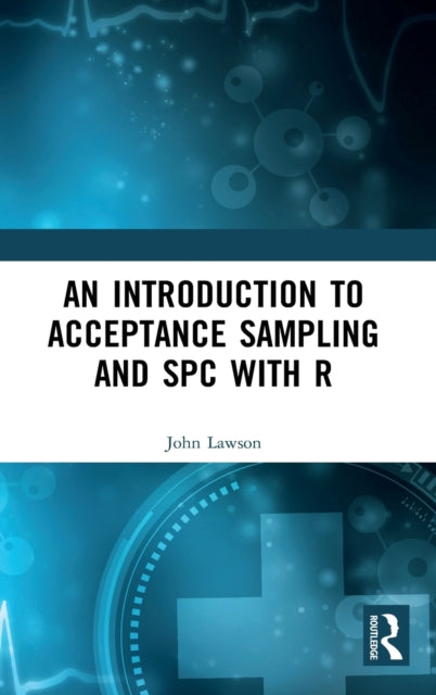 Book cover of: Introduction to Acceptance Sampling and SPC with R. By: Lawson, John
