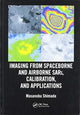 Book cover of: Imaging from Spaceborne and Airborne SARs, Calibration, and Applications. By: Masanobu Shimada